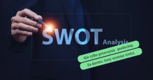 Analiza SWOT, czyli podstawa strategii firmy – przewodnik